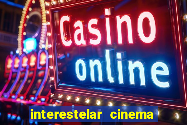 interestelar cinema 2024 cinemark